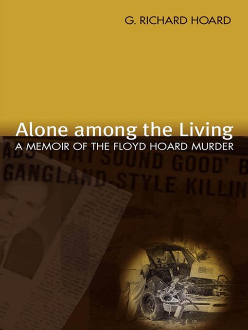 Title details for Alone among the Living by G. Richard Hoard - Available